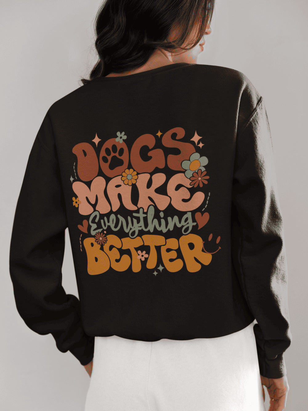 Sweater trui - "Dogs Make Everything Better"