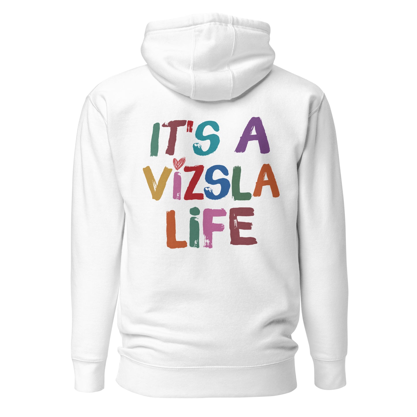 witte hoodie trui met ‘It’s a Vizsla Life’ op rug – comfortabele trui voor Vizsla liefhebbers.