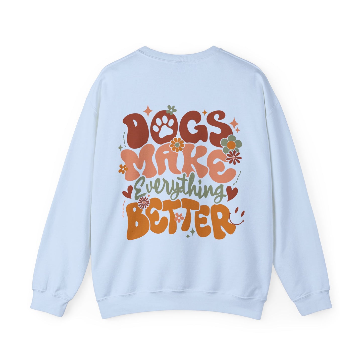 Sweater trui - "Dogs Make Everything Better"