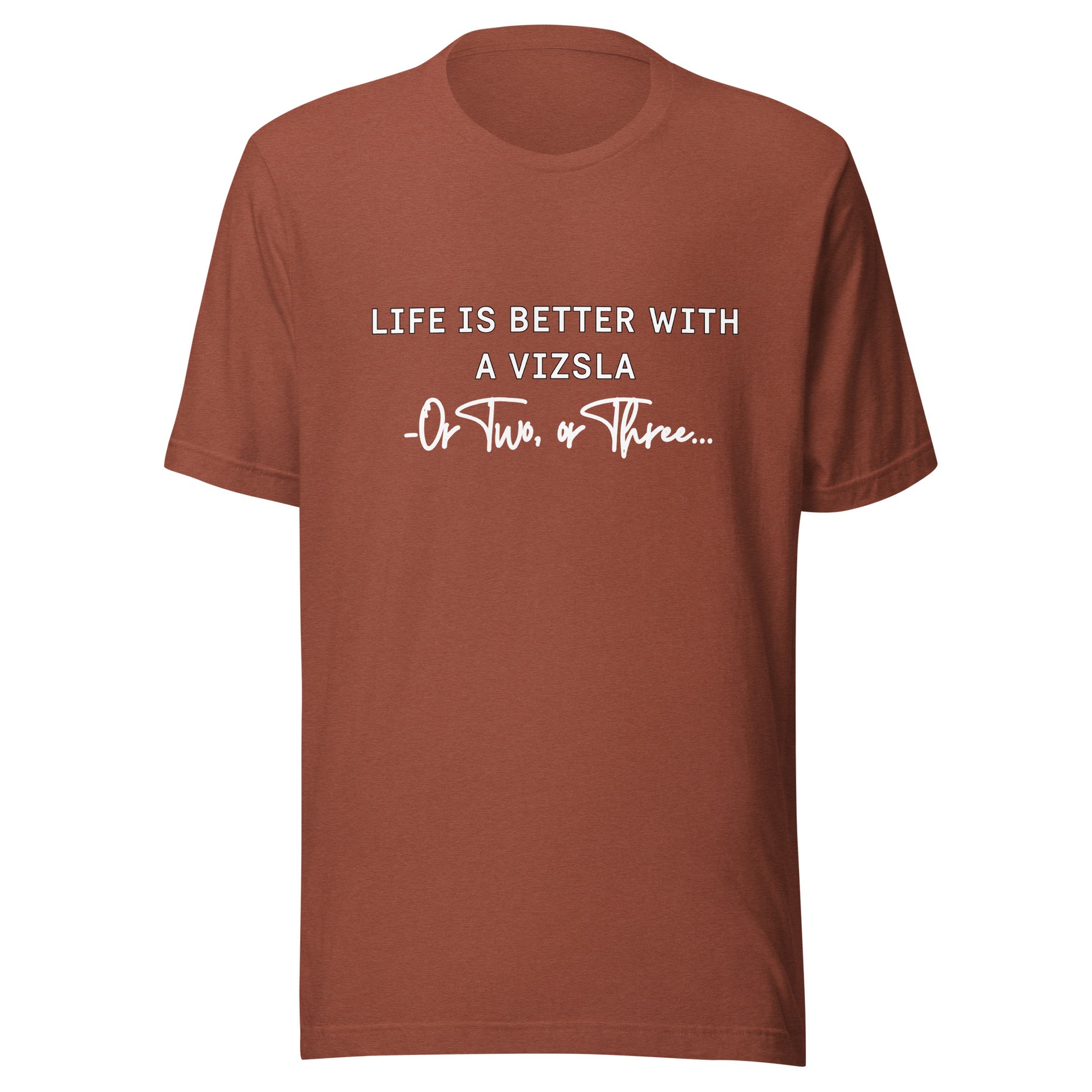 Heather clay vizsla T-shirt met de tekst Life Is Better With A Vizsla, Or Two, or Three