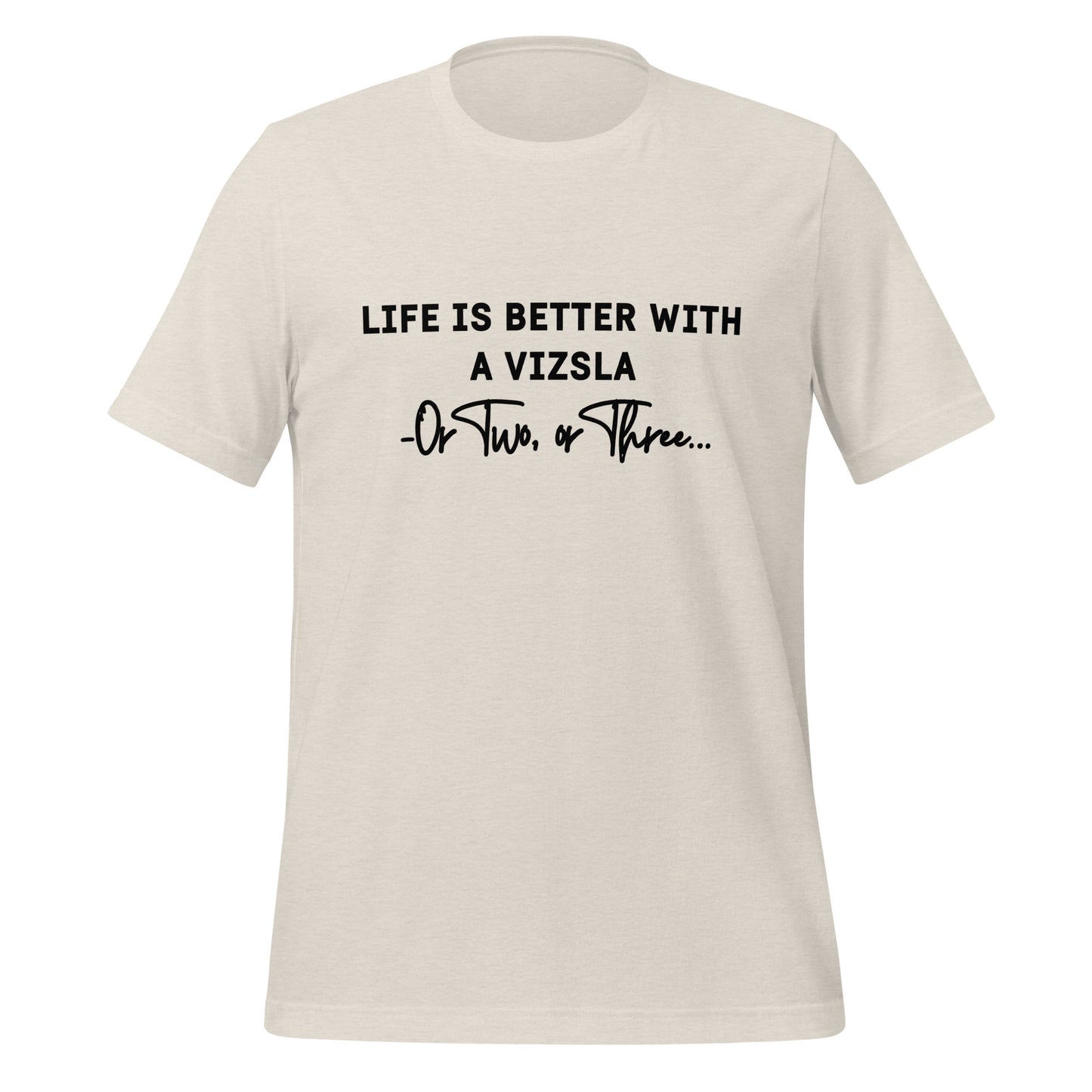 Heather dust vizsla T-shirt met de tekst Life Is Better With A Vizsla, Or Two, or Three