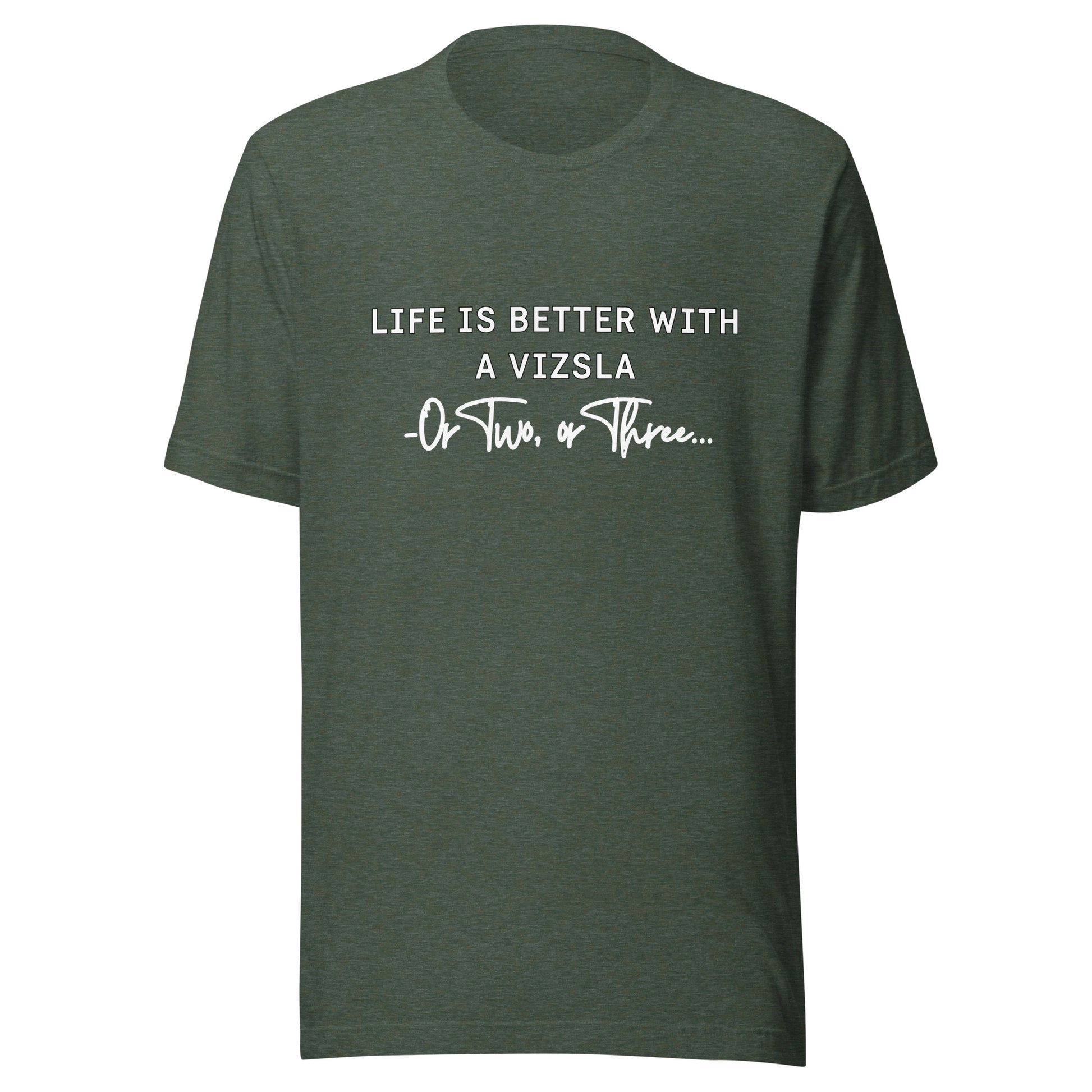Heater forest groen vizsla T-shirt met de tekst Life Is Better With A Vizsla, Or Two, or Three