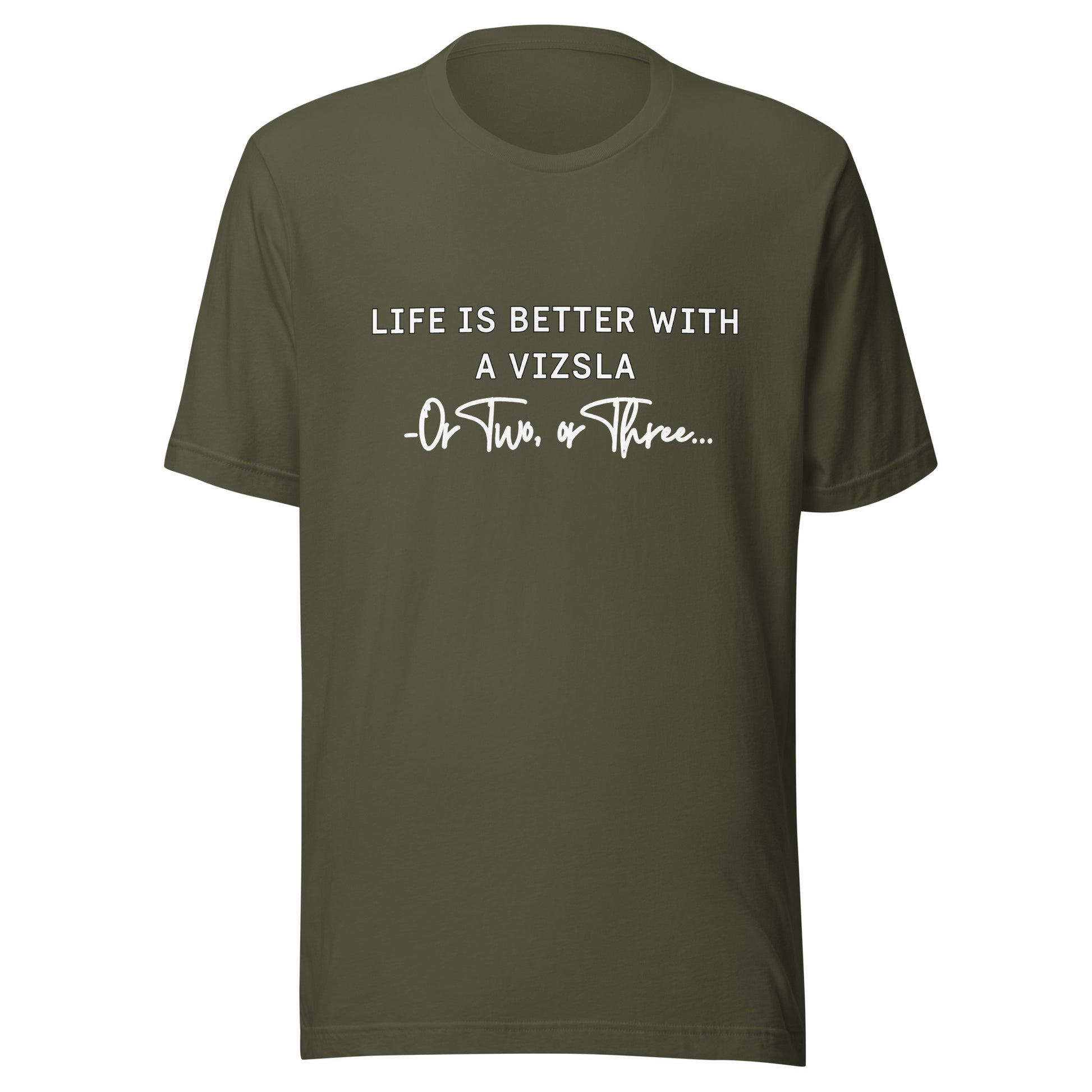 leger groen vizsla T-shirt met de tekst Life Is Better With A Vizsla, Or Two, or Three