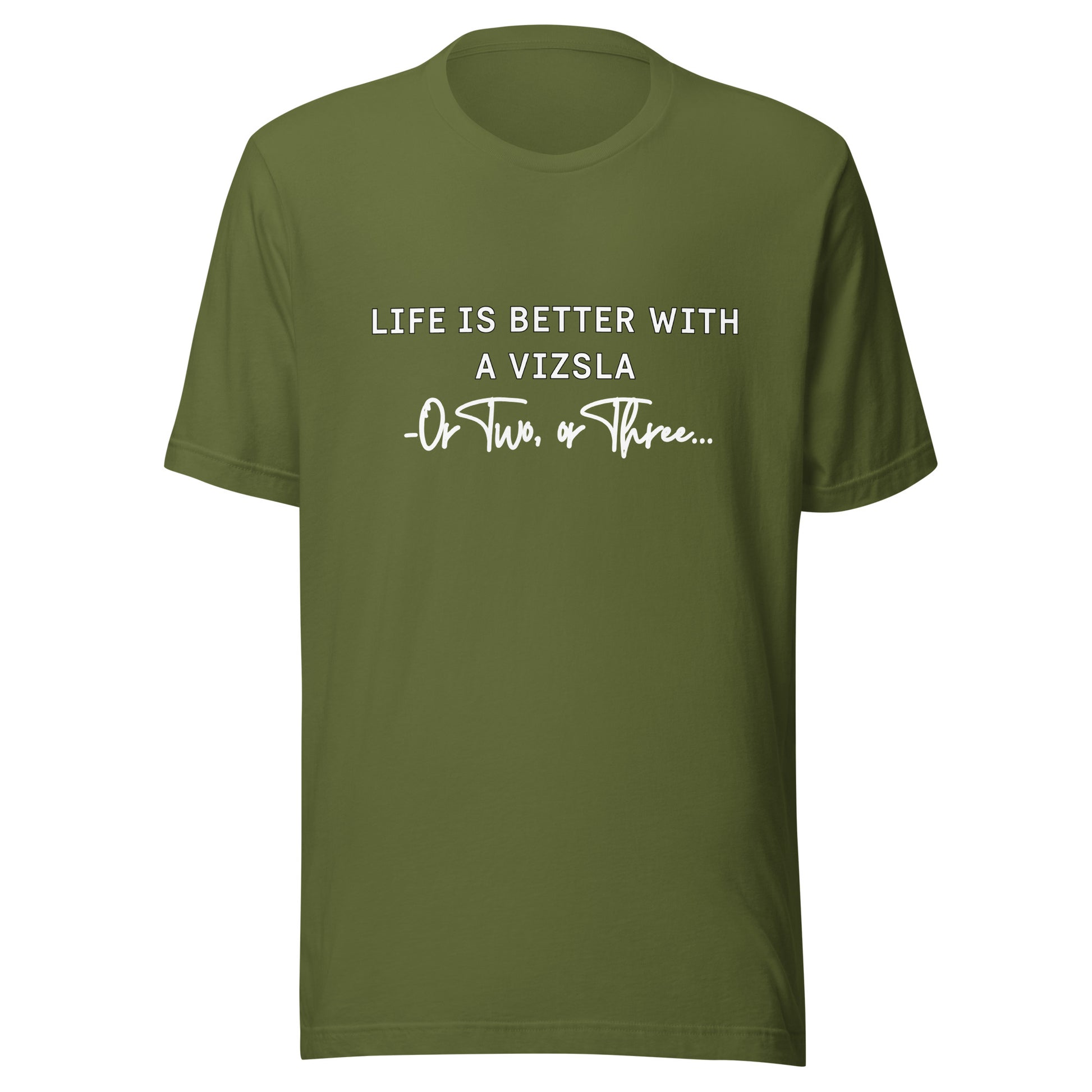 Olijf groen vizsla T-shirt met de tekst Life Is Better With A Vizsla, Or Two, or Three